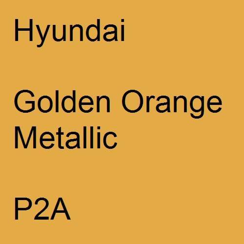 Hyundai, Golden Orange Metallic, P2A.